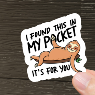 Durable, vinyl, die-cut, Found This In My Pocket Sticker.