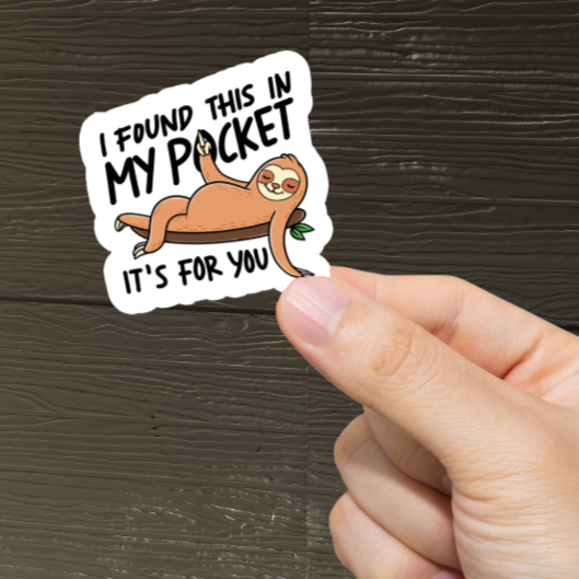 Durable, vinyl, die-cut, Found This In My Pocket Sticker.