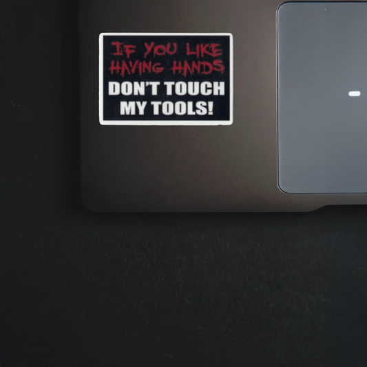 Durable, vinyl, die-cut, Don't Touch My Tools Sticker.