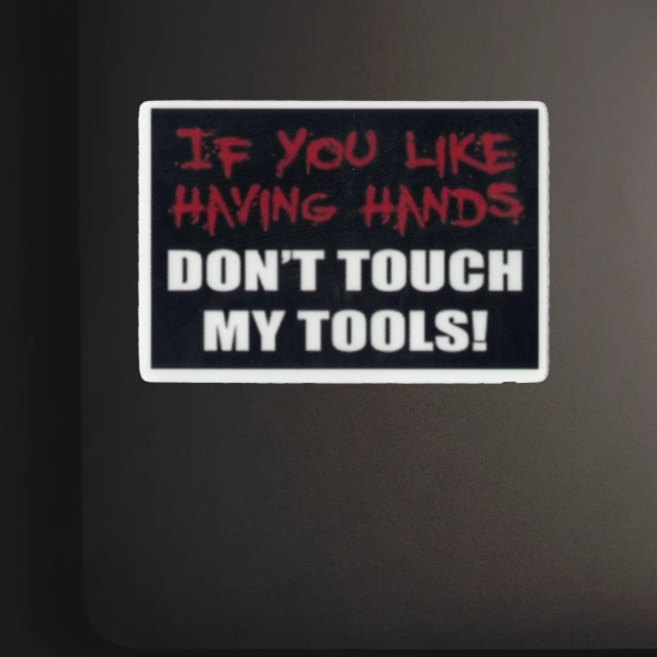 Durable, vinyl, die-cut, Don't Touch My Tools Sticker.