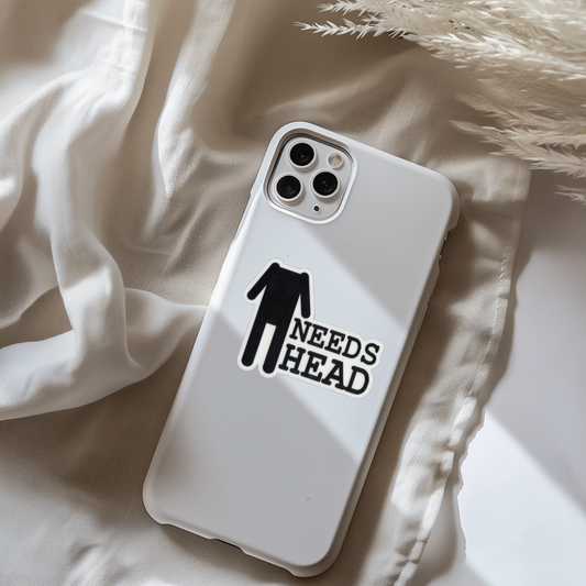 Durable, vinyl, die-cut, Needs Head Sticker.