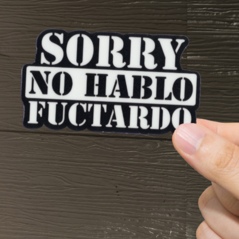 Durable, vinyl, die-cut, Sorry, No Hablo Sticker.