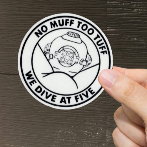 Durable, vinyl, die-cut, No Muff Too Tuff Sticker.