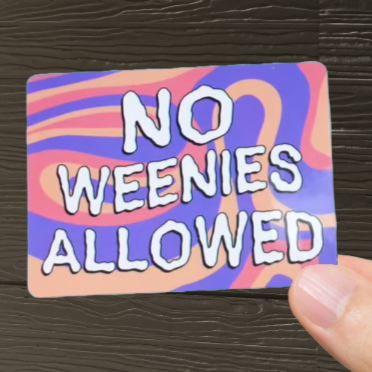 Durable, vinyl, die-cut, No Weenies Sticker.
