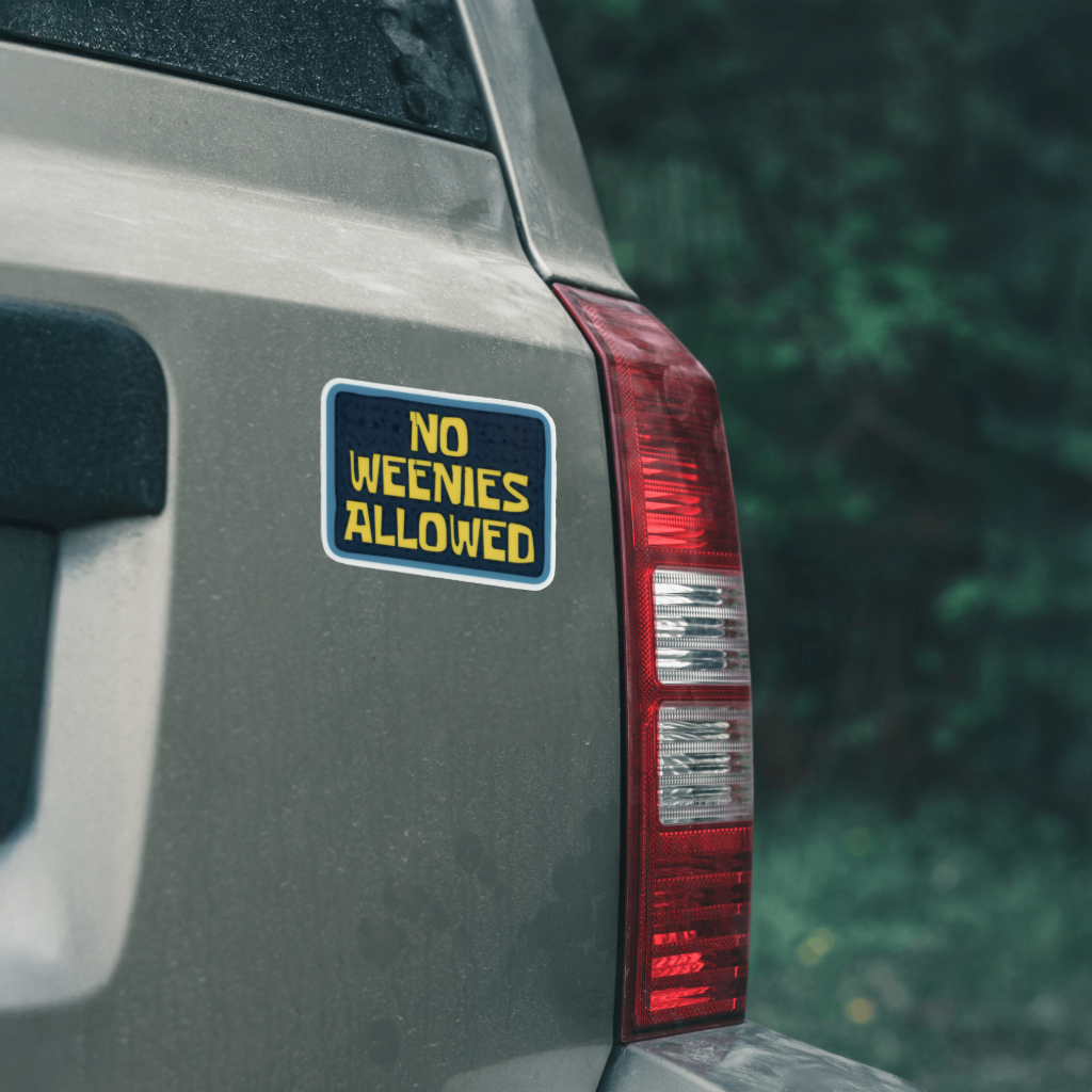 Durable, vinyl, die-cut, No Weenies Allowed Sticker.