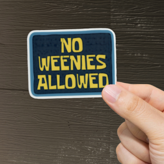 Durable, vinyl, die-cut, No Weenies Allowed Sticker.