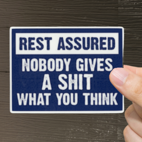 Durable, vinyl, die-cut, Nobody Gives A Shit Sticker.
