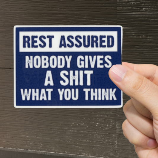 Durable, vinyl, die-cut, Nobody Gives A Shit Sticker.