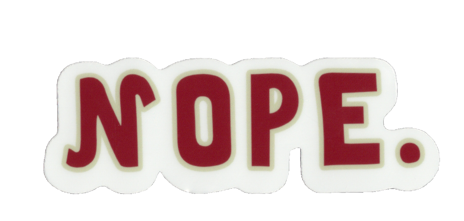 Durable vinyl, die-cut Nope Sticker
