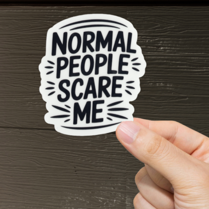 Durable, vinyl, die-cut, Normal People Scare Me Sticker.