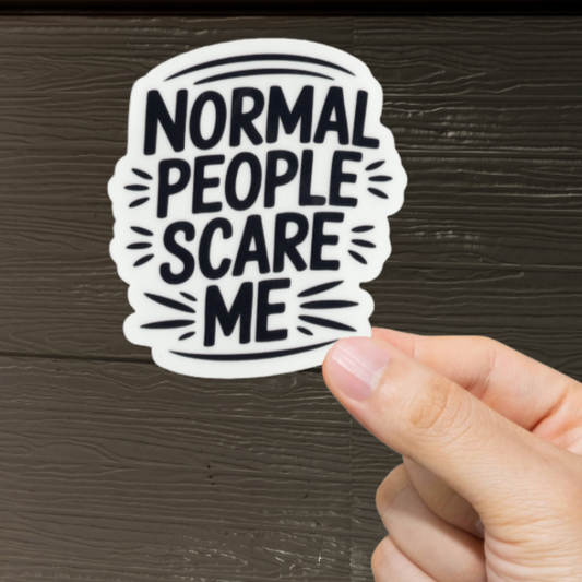 Durable, vinyl, die-cut, Normal People Scare Me Sticker.