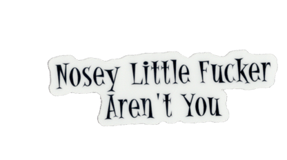Durable vinyl, die-cut Nosey Sticker