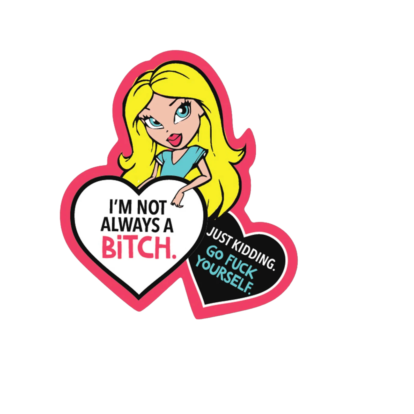 Durable vinyl, die-cut Not Always A Bitch Sticker