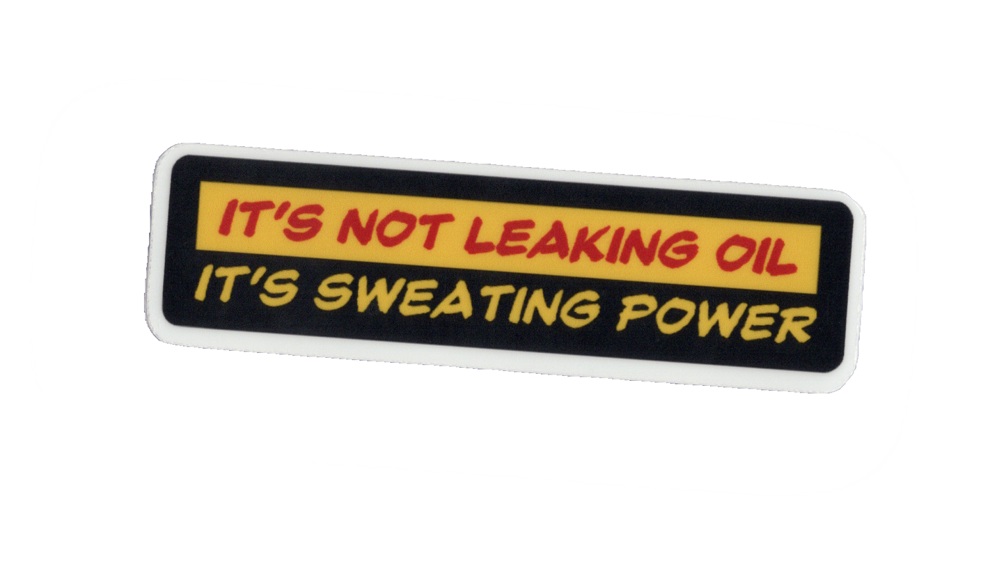 Durable vinyl, die-cut Not Leaking Sticker