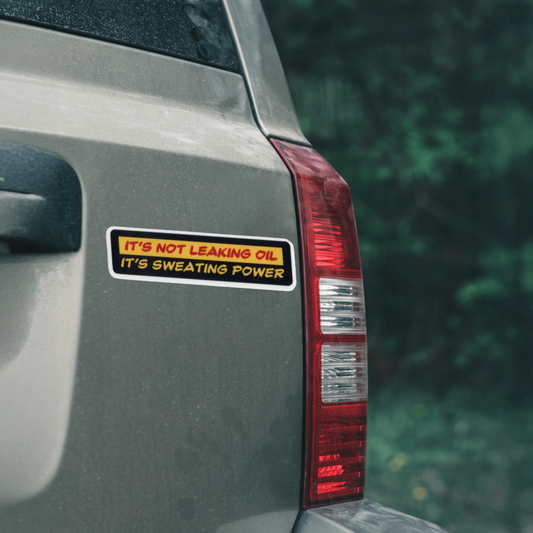 Durable, vinyl, die-cut, It's Not Leaking Oil Sticker.