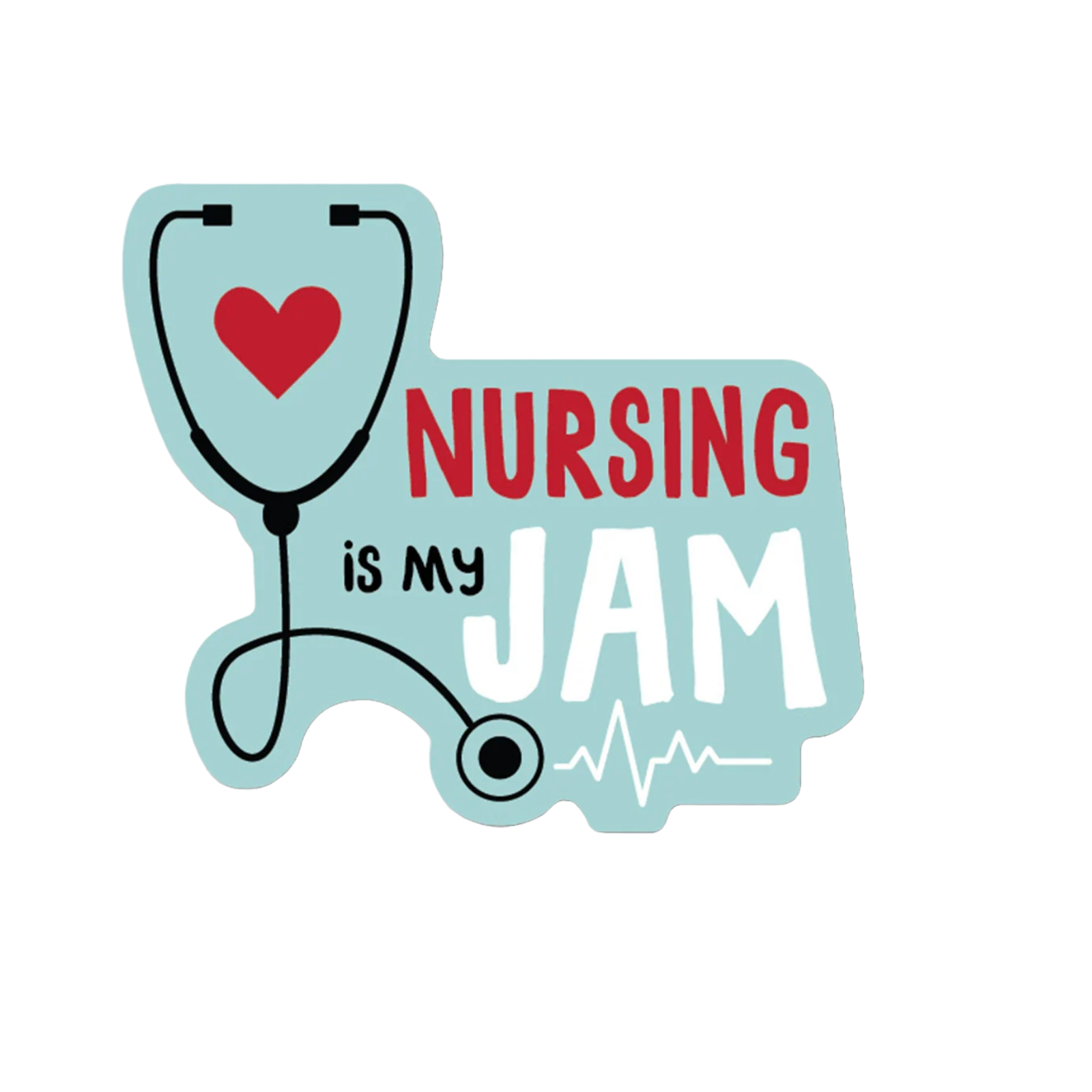 Durable vinyl, die-cut Nursing Is My Jam Sticker