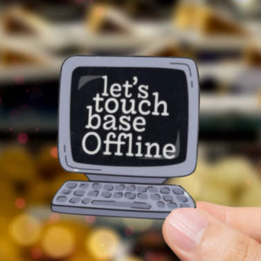 Durable, vinyl, Touch Base Offline Sticker.