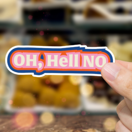 Durable, vinyl, die-cut, Oh Hell No Sticker.