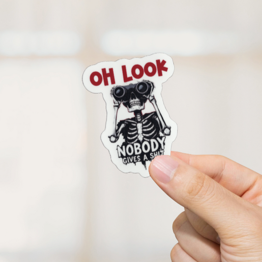 Durable, vinyl, die-cut, Oh Look Nobody Sticker.