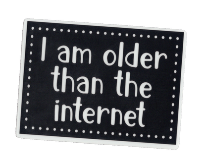 Durable vinyl, die-cut Older Sticker