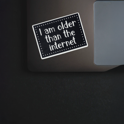 Durable, vinyl, die-cut, Older Than The Internet Sticker.