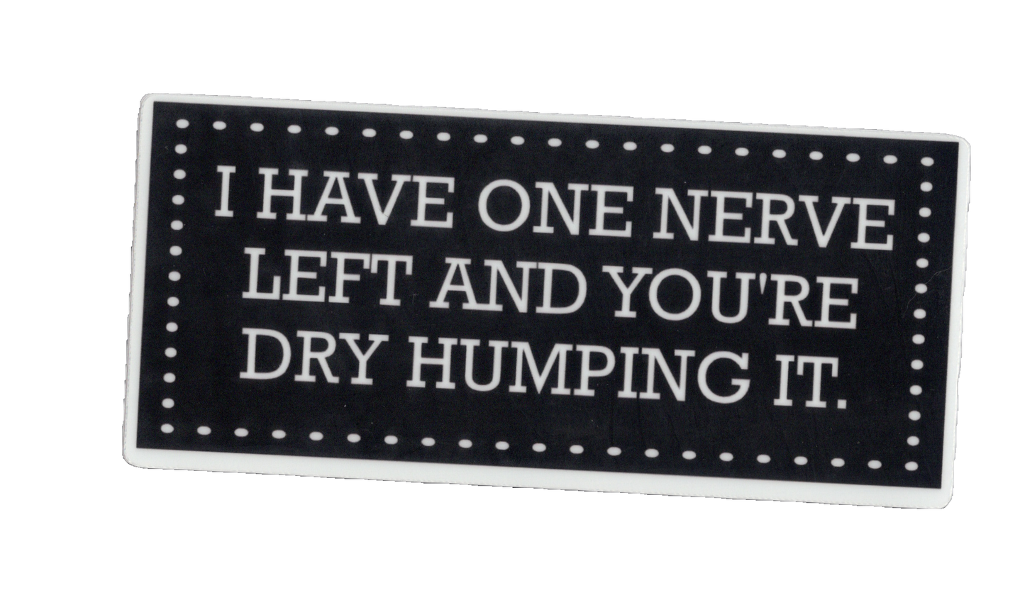 Durable vinyl, die-cut One Nerve Sticker