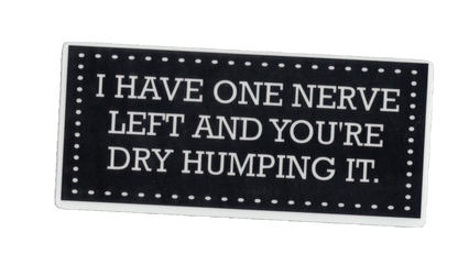 Durable vinyl, die-cut One Nerve Sticker