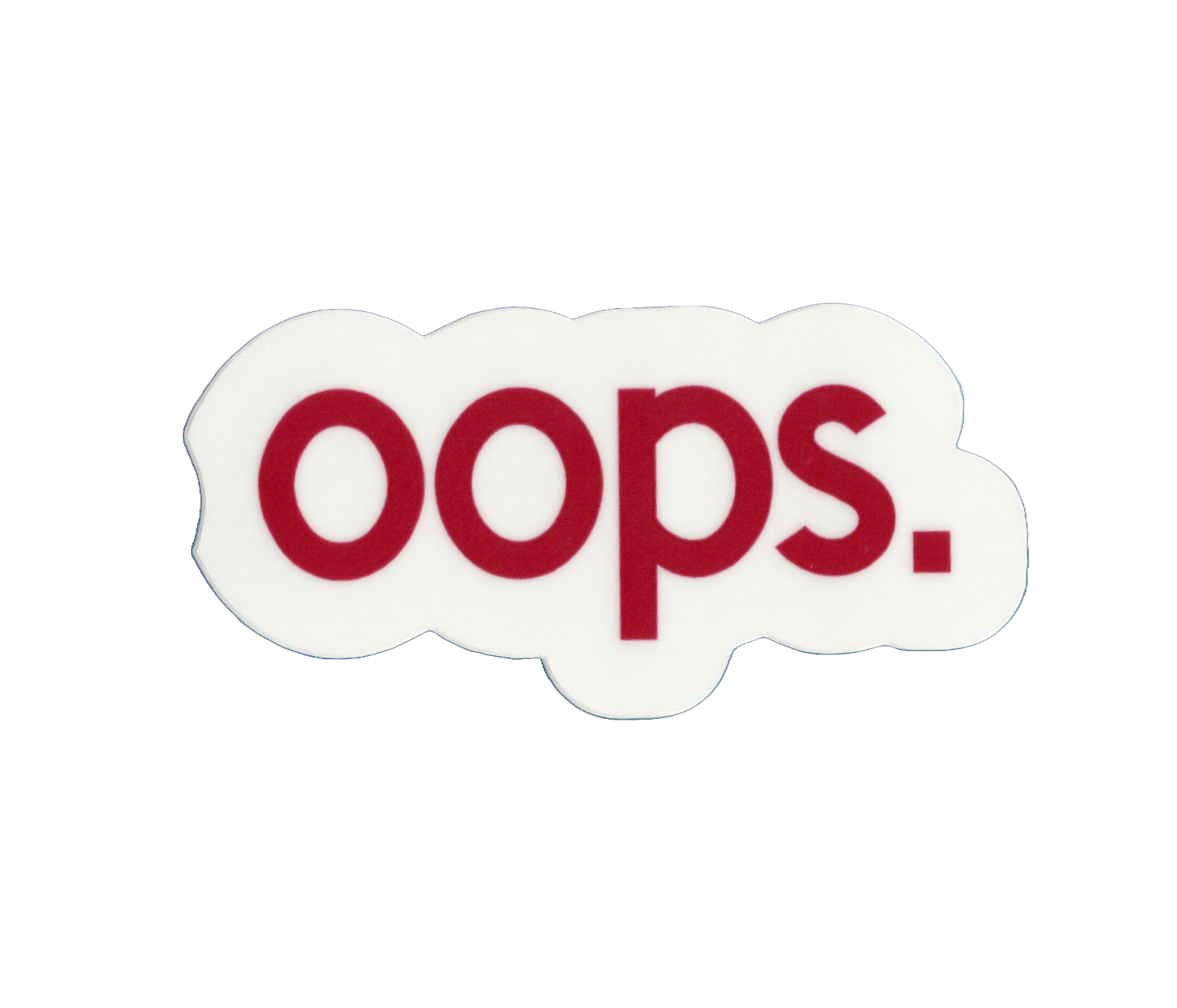 Durable vinyl, die-cut Oops Sticker