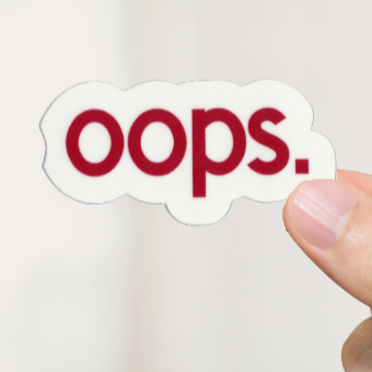 Durable, vinyl, die-cut, Oops Sticker.