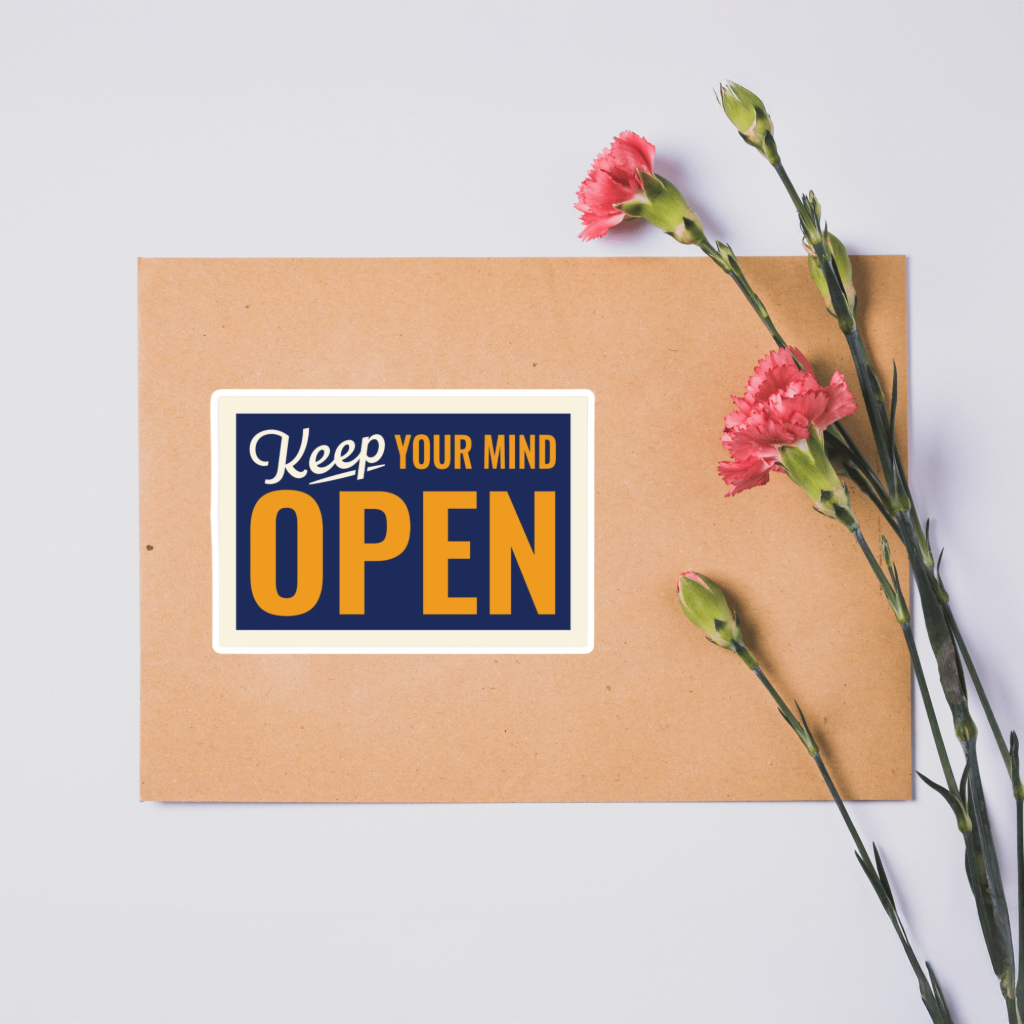Durable vinyl, die-cut Keep Your Mind Open Sticker.