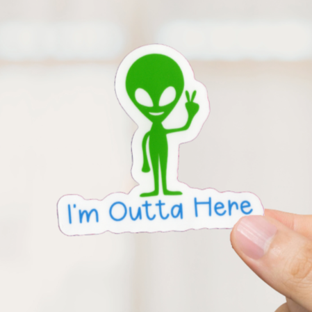 Durable, vinyl, die-cut, I'm Outta Here Sticker,