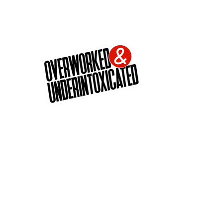 Durable vinyl die-cut Overworked Sticker