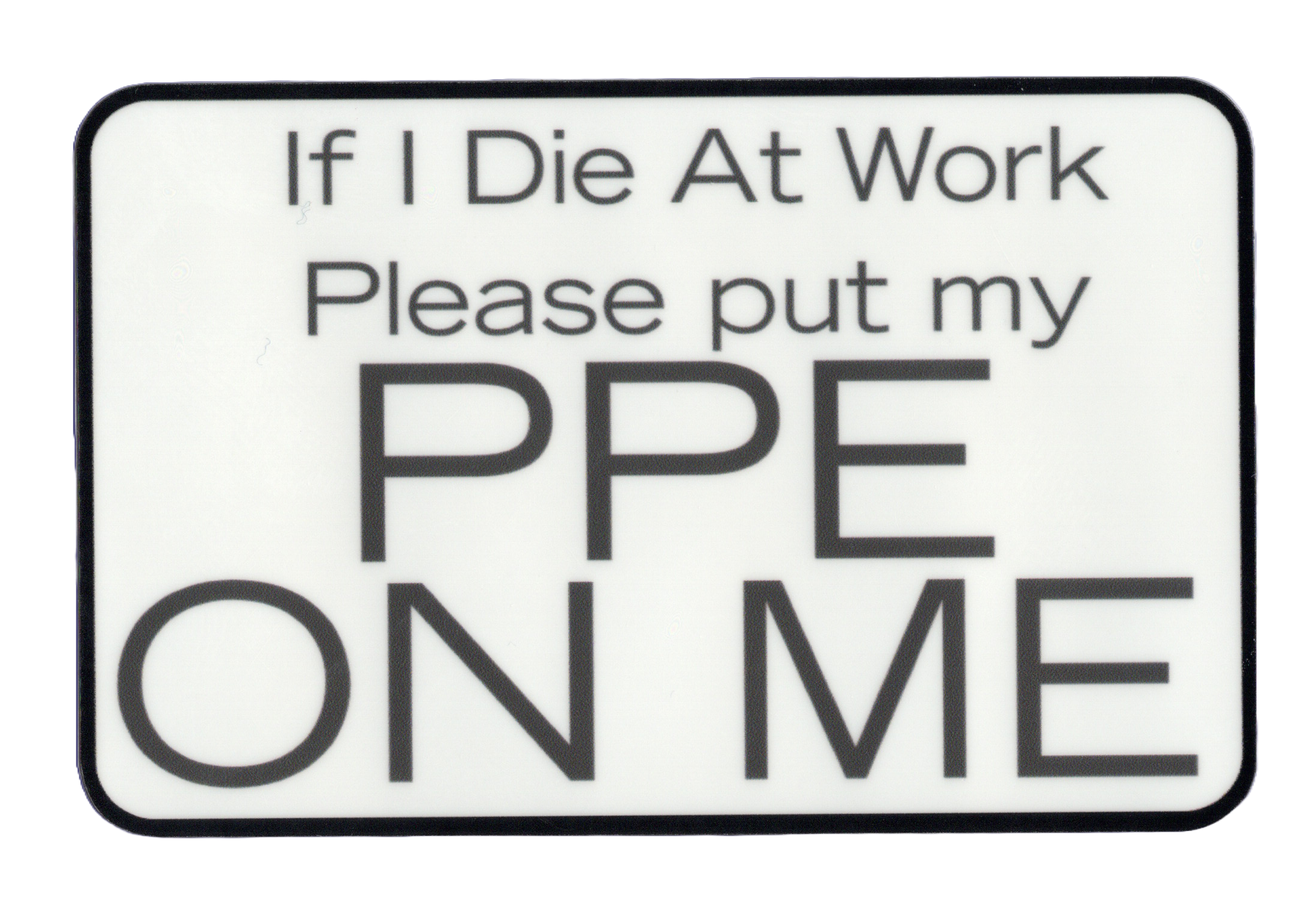 Durable vinyl, die-cut PPE ON Sticker