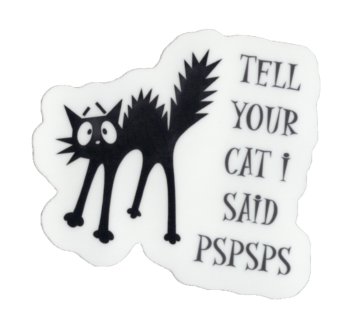 Durable vinyl, die-cut PSPS Sticker