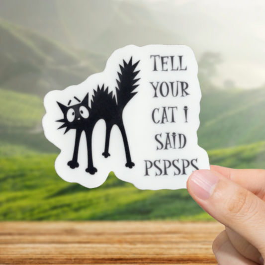 Durable, vinyl, die-cut, Tell Your Cat PSPS Sticker.