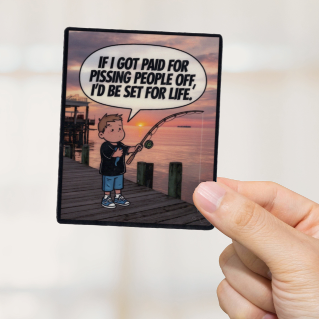 Durable, vinyl, die-cut, Paid For Pissing People Off Sticker
