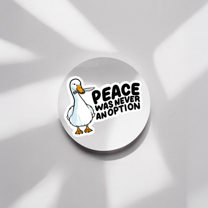 Durable, vinyl, die-cut, Peace Never An Option Sticker.