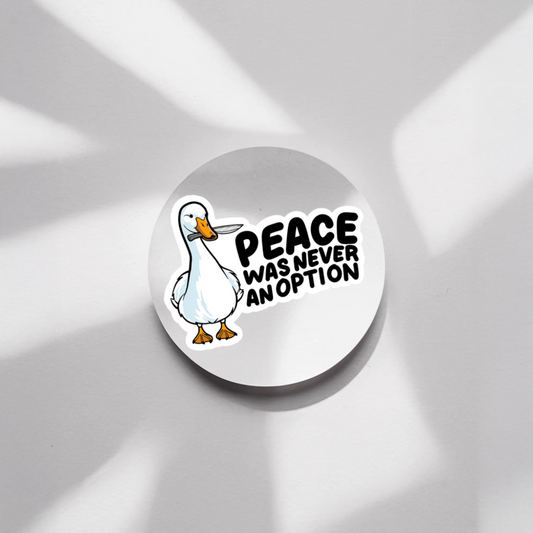 Durable, vinyl, die-cut, Peace Never An Option Sticker.
