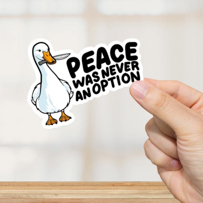 Durable, vinyl, die-cut, Peace Never An Option Sticker.