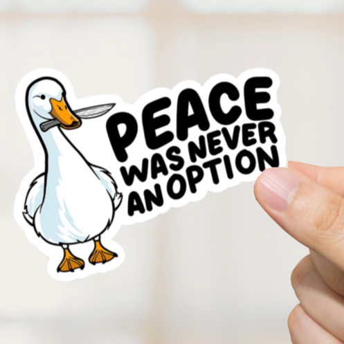 Durable, vinyl, die-cut, Peace Never An Option Sticker.