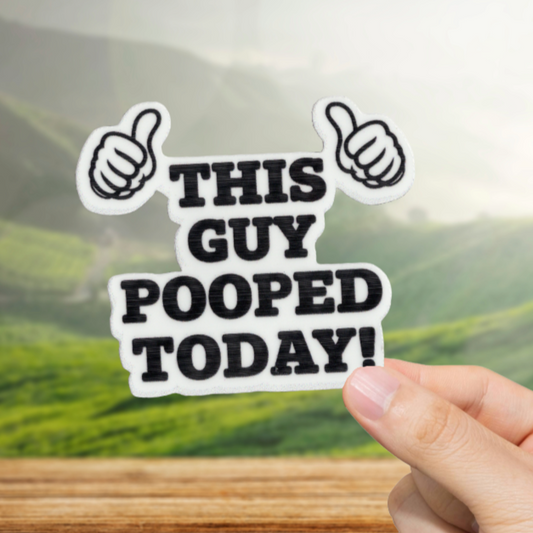 Durable, vinyl, die-cut, This Guy Pooped Sticker.
