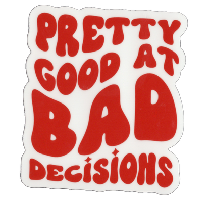 Durable vinyl, die-cut Pretty Good Sticker