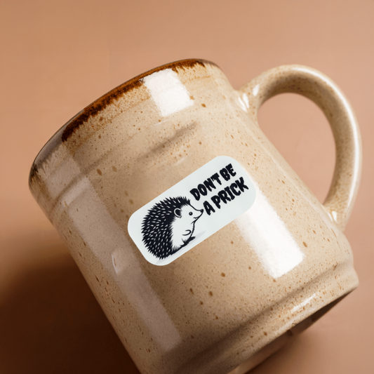 Durable, vinyl, die-cut, Don't Be A Prick Sticker.