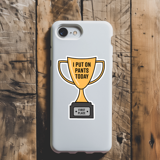 Durable, vinyl, die-cut, Put Pants On Award Sticker.