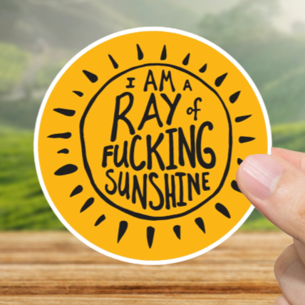 Durable, vinyl, die-cut, Ray of Fcking Sunshine Sticker.