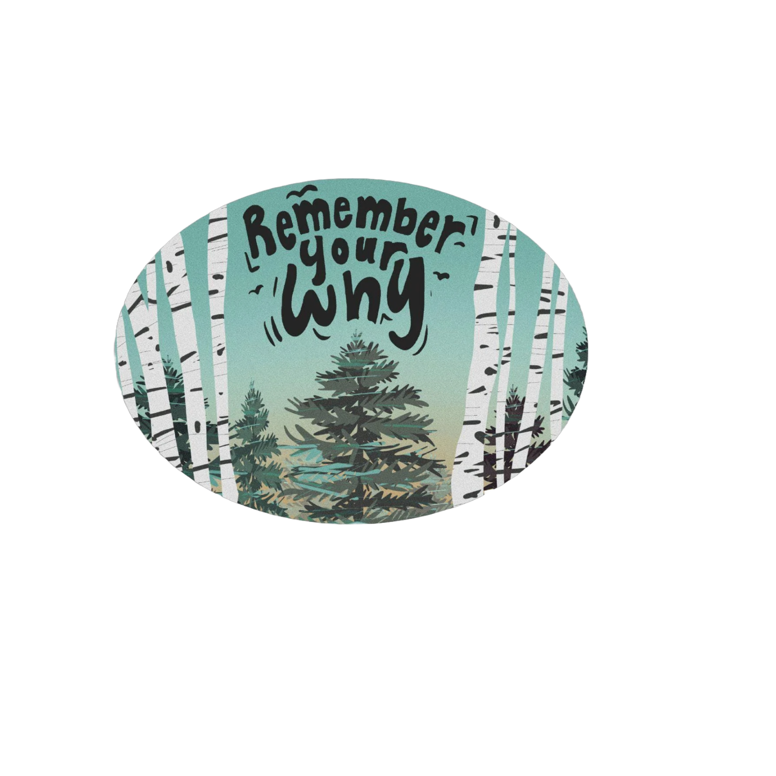 Durable vinyl, die-cut Remember Your Why Sticker