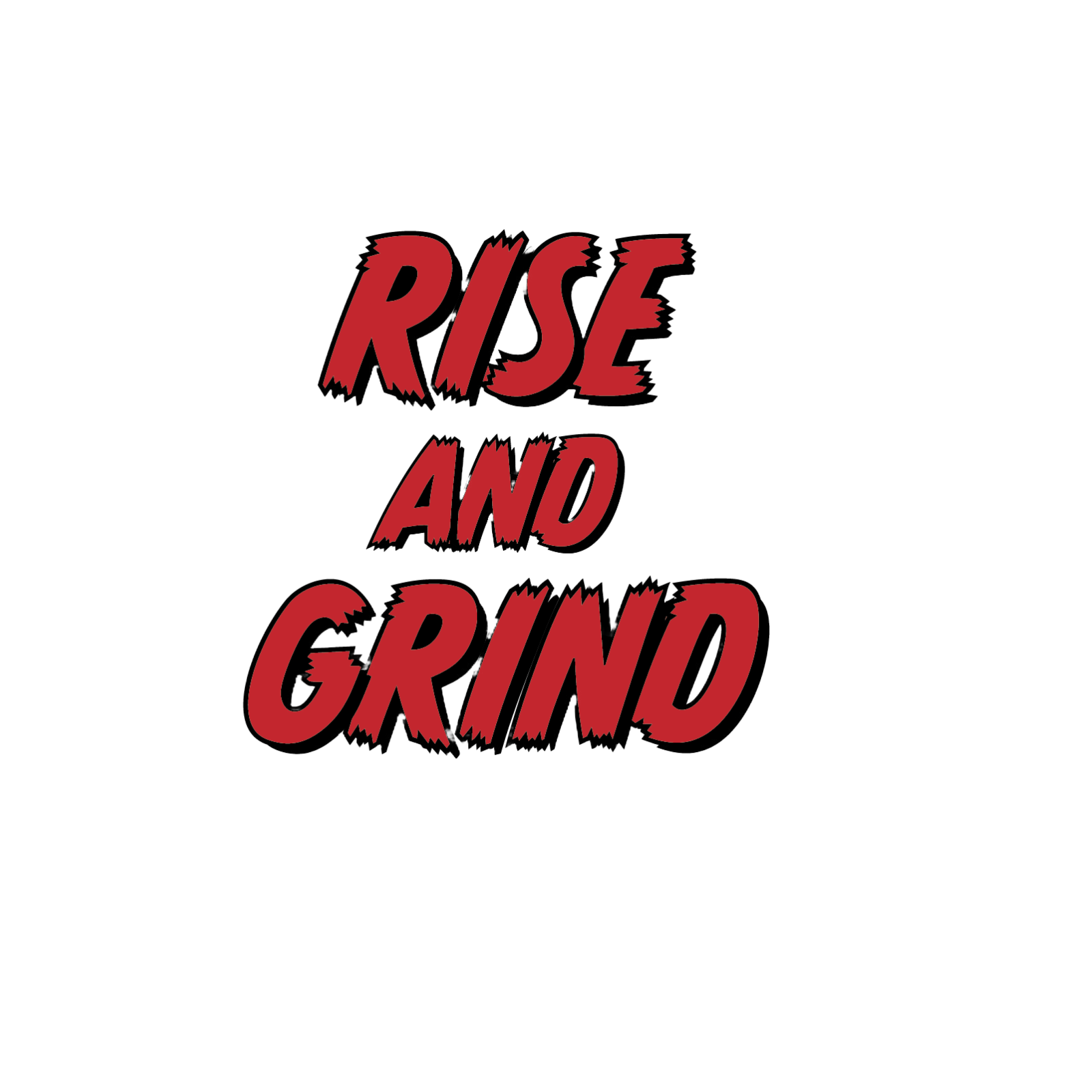 Durable vinyl, die-cut Rise And Grind Sticker
