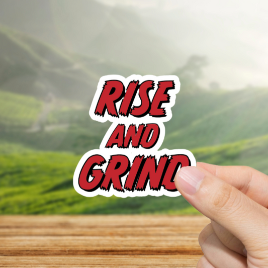 Durable, vinyl, die-cut, Rise And Grind Sticker.