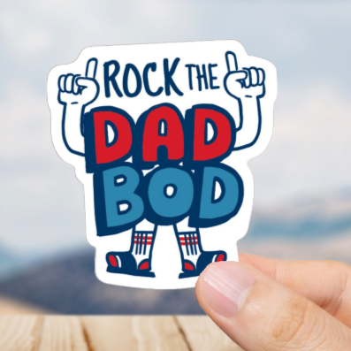 Durable, vinyl, die-cut, Rock The Dad Bod Sticker.