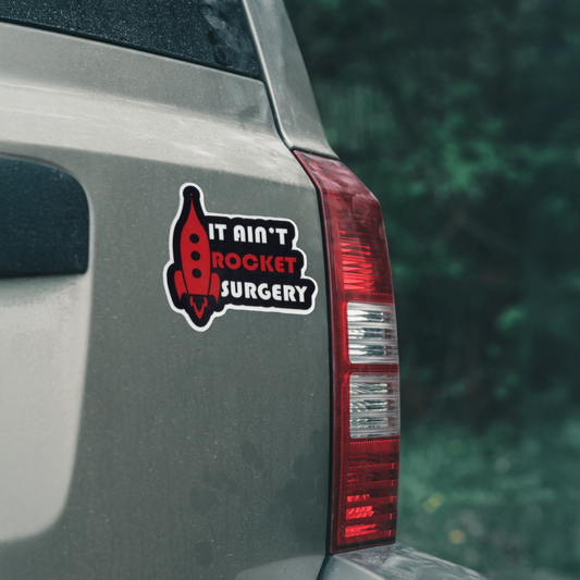 Durable, vinyl, die-cut, It Ain't Rocket Surgery Sticker.